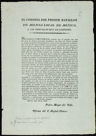 El Coronel del Primer Batallon de Milicia Local de Mexico a los individuos que lo componen : Soldados compatriotas, cuando...