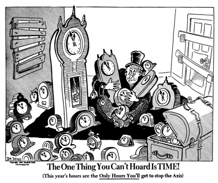 The one thing you can&#39;t hoard is TIME!