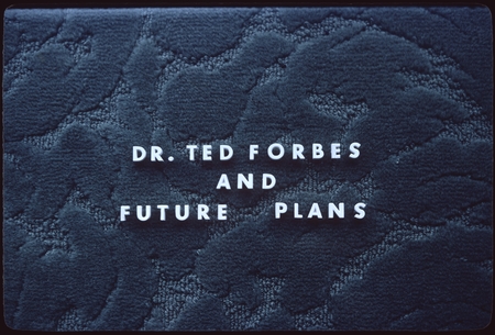 &quot;Dr. Ted Forbes and Future Plans&quot; [title slide]