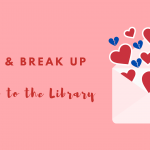 Love and Break Up Letters to the Library