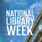 Photo of Geisel Library's upper floor covered with National Library Week Text. UC San Diego logo in upper right corner. Turquoise color bust in bottom left corner.