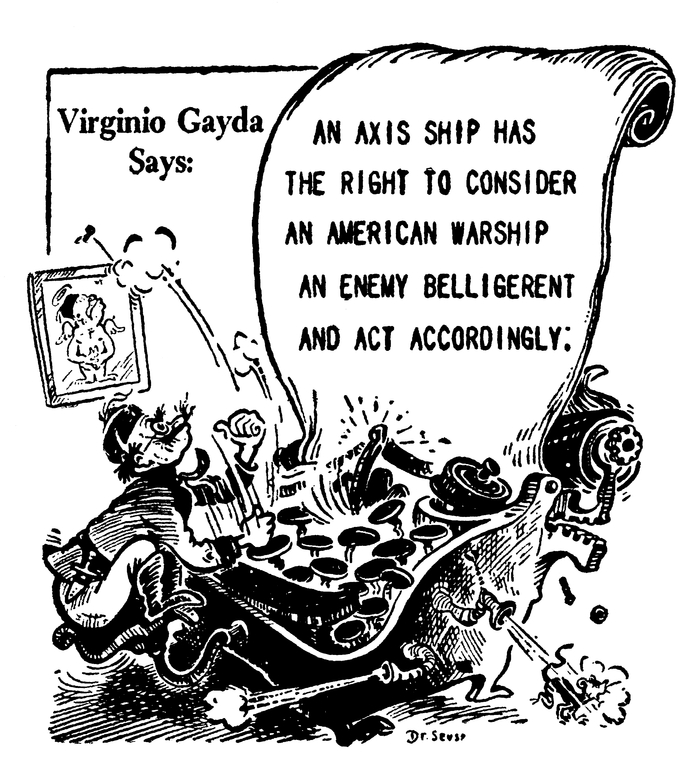Virginio Gayda Says: An axis ship as the right to consider an American warship an enemy belligerent and act accordingly.